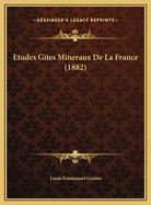 Etudes Gites Mineraux de La France (1882)