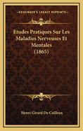 Etudes Pratiques Sur Les Maladies Nerveuses Et Mentales (1865)