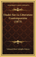 Etudes Sur La Litterature Contemporaine (1873)