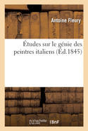 Etudes Sur Le Genie Des Peintres Italiens