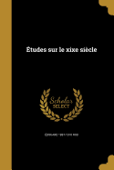 Etudes Sur Le Xixe Siecle