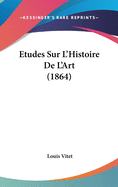 Etudes Sur L'Histoire De L'Art (1864)