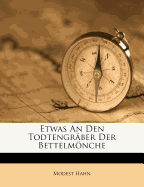 Etwas an Den Todtengr?ber Der Bettelmnche...