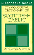 Etymological Dictionary Of Scottish-Gaelic - Macbain, Alexander, and Macbin, Alexander