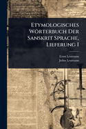 Etymologisches Wrterbuch Der Sanskrit Sprache, Lieferung I