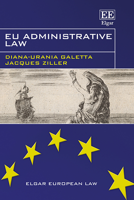 EU Administrative Law - Galetta, Diana-Urania, and Ziller, Jacques