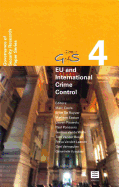 Eu and International Crime Control: Topical Issues (Governance of Security (Gofs) Research Paper Series, Vol. 4)Volume 4