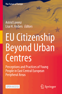 Eu Citizenship Beyond Urban Centres: Perceptions and Practices of Young People in East Central European Peripheral Areas