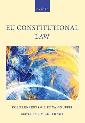 EU Constitutional Law - Lenaerts, Koen, and Van Nuffel, Piet, and Corthaut, Tim (Editor)