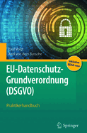 Eu-Datenschutz-Grundverordnung (Dsgvo): Praktikerhandbuch