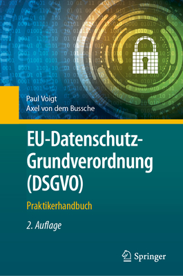 Eu-Datenschutz-Grundverordnung (Dsgvo): Praktikerhandbuch - Voigt, Paul, and von dem Bussche, Axel