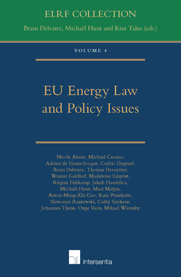 EU Energy Law and Policy Issues: Volume 4 - Delvaux, Bram (Editor), and Hunt, Michael (Editor), and Talus, Kim (Editor)