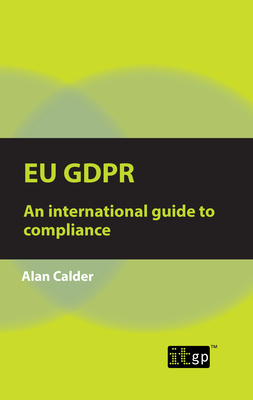 Eu Gdpr: An international guide to compliance - Calder, Alan