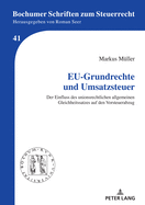 Eu-Grundrechte Und Umsatzsteuer: Der Einfluss Des Unionsrechtlichen Allgemeinen Gleichheitssatzes Auf Den Vorsteuerabzug