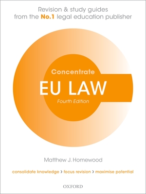 EU Law Concentrate: Law Revision and Study Guide - Homewood, Matthew