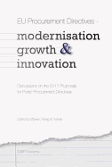 EU Public Procurement - Modernisation, Growth and IInnovation: Discussions on the 2011 Proposals for Public Procurement Directives