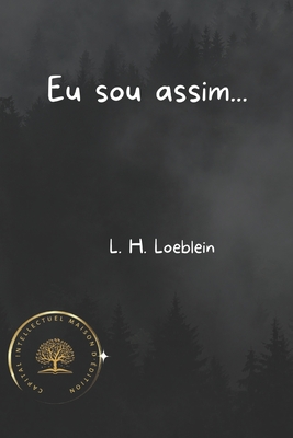 Eu sou assim... - Intellectuel, Capital (Editor), and Loeblein, L H