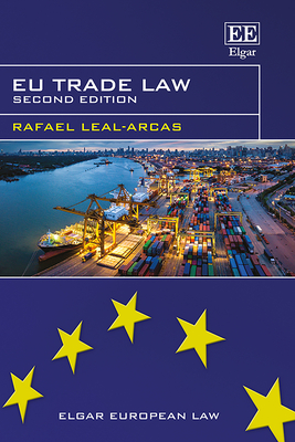 EU Trade Law: Second Edition - Leal-Arcas, Rafael