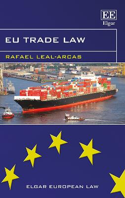 EU Trade Law - Leal-Arcas, Rafael