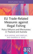 EU Trade-Related Measures Against Illegal Fishing: Policy Diffusion and Effectiveness in Thailand and Australia