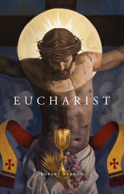 Eucharist - Barron, Robert