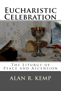 Eucharistic Celebration: Liturgy of Peace and Ascension