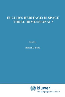 Euclid's Heritage. Is Space Three-Dimensional? - Janich, P., and Zook, David (Translated by)