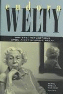 Eudora Welty: Writers' Reflections Upon First Reading Welty - 