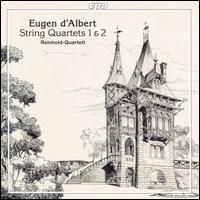 Eugen d'Albert: String Quartets 1 & 2 - Reinhold Quartet