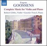Eugene Goossens: Complete Music for Violin & Piano