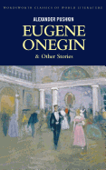 Eugene Onegin and Other Stories