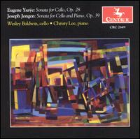 Eugene Ysaye: Cello Sonata, Op. 28; Joseph Jongen: Sonata for Cello and Piano, Op. 39 - Christy Lee (piano); Wesley Baldwin (cello)