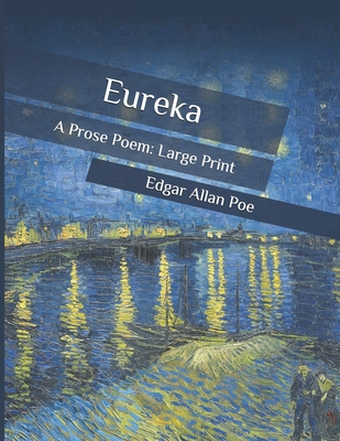Eureka: A Prose Poem: Large Print - Poe, Edgar Allan