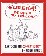 Eureka! Details to Follow: Cartoons on Chemistry