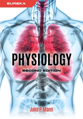 Eureka: Physiology, second edition - Mann, Jake, and Marples, David (Contributions by)