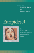 Euripides, 4: Ion, Children of Heracles, the Madness of Heracles, Iphigenia in Tauris, Orestes