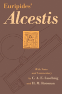 Euripides' Alcestis: Volume 29