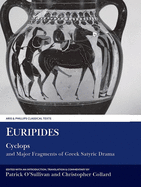 Euripides: Cyclops: & Major Fragments of Greek Satyric Drama