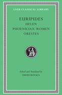 Euripides: Helen, Phoenician Women, Orestes