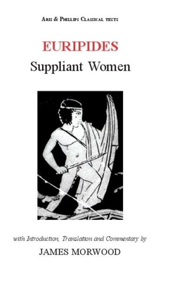 Euripides: Suppliant Women - Morwood, James (Translated by)