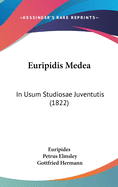 Euripidis Medea: In Usum Studiosae Juventutis (1822)