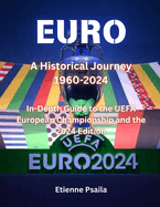 Euro: A Historical Journey 1960-2024 - In-Depth Guide to the UEFA European Championship and the 2024 Edition