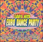 Euro Dance Party: 100% Hits