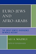 Euro-Jews and Afro-Arabs: The Great Semitic Divergence in World History