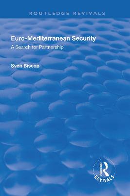 Euro-Mediterranean Security: A Search for Partnership: A Search for Partnership - Biscop, Sven