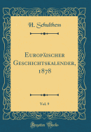 Europischer Geschichtskalender, 1878, Vol. 9 (Classic Reprint)