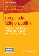 Europ?ische Religionspolitik: Religise Identit?tsbez?ge, rechtliche Regelungen und politische Ausgestaltung