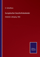 Europ?ischer Geschichtskalender: Siebenter Jahrgang, 1866