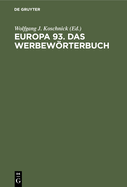 Europa 93. Das Werbewrterbuch: Deutsch, Englisch, Franzsisch