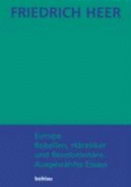Europa: Rebellen, Haretiker Und Revolutionare: Ausgewahlte Essays